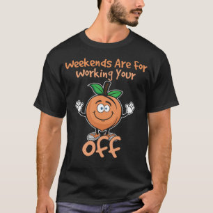 Peachy Fruit Classic Apricot Peach Weekends Workin T-Shirt