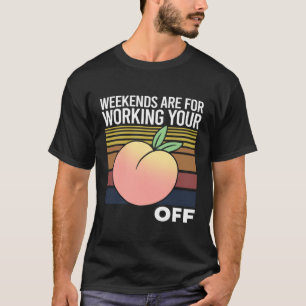 Peachy Fruit Print Just Apricot Weekends Working Y T-Shirt