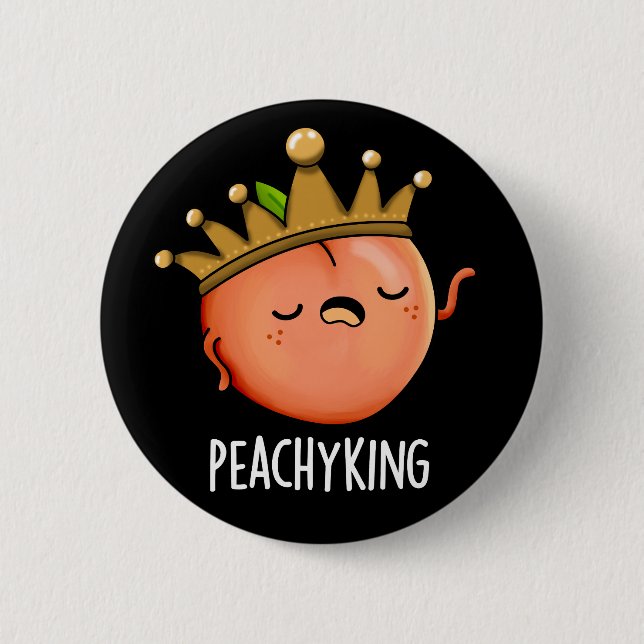 Peachy King Funny Peach Pun Dark BG 2 Inch Round Button (Front)
