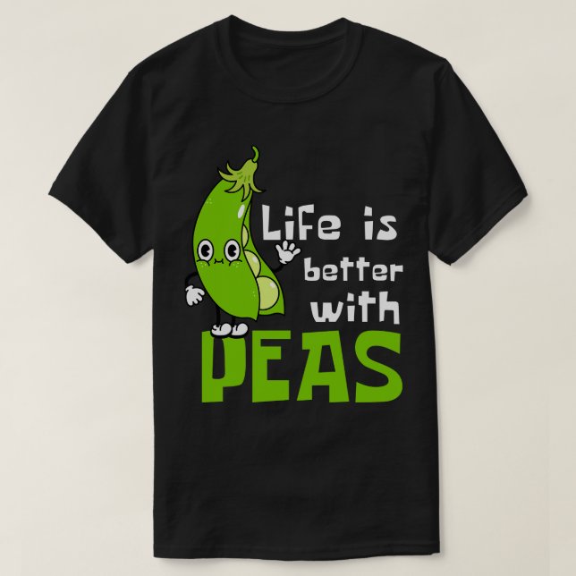 Peafect Life Is Better with Peas Funny T-Shirt (Design Front)