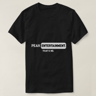 Peak Entertainment That's Me Funny T-Shirt