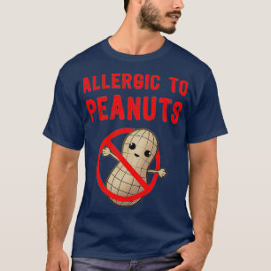 Peanut Allergy Allergic To Peanuts T-Shirt