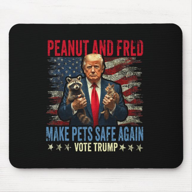 Peanut And Fred Make Pets Safe Again Trump 2024  Mouse Pad (Front)