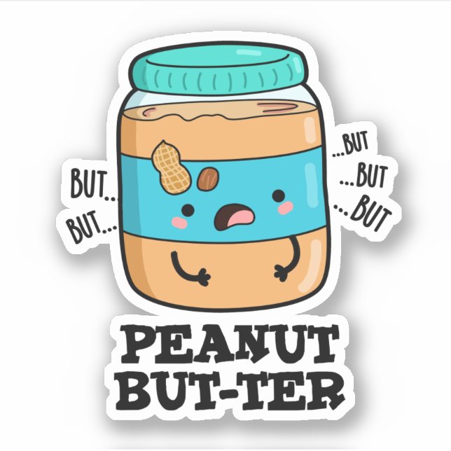 Peanut But-ter Funny Food Pun  (Front)