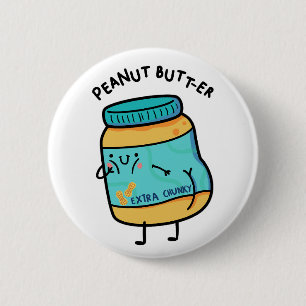 Peanut Butt-er Peanut Pun Button Pin
