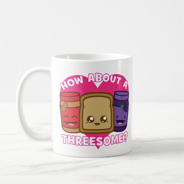 Peanut Butter and Jelly - How About A Threesome? Coffee Mug (Left)