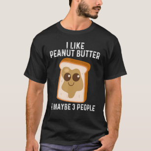 Peanut Butter For Men Women Matching Besties 1 T-Shirt
