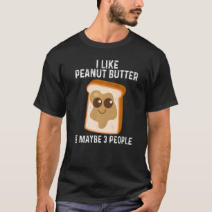 Peanut Butter For Men Women Matching Besties 6 T-Shirt