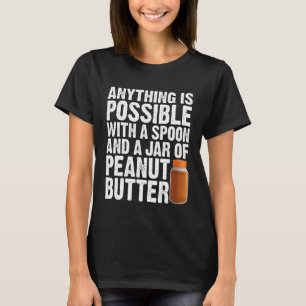 Peanut Butter   For Women Men  Spoon Jar PB T-Shirt