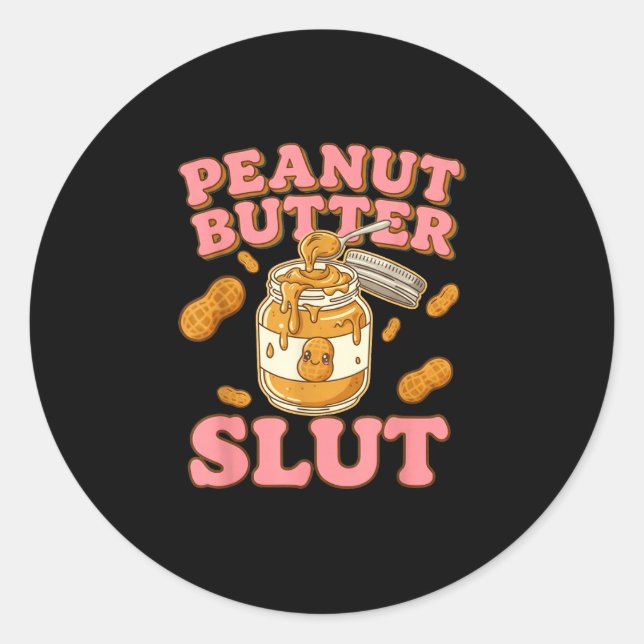 Peanut Butter Funny Peanut Butter Lovers Apparel  Classic Round Sticker (Front)