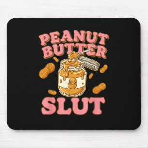 Peanut Butter Funny Peanut Butter Lovers Apparel  Mouse Pad