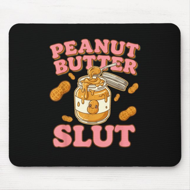 Peanut Butter Funny Peanut Butter Lovers Apparel  Mouse Pad (Front)