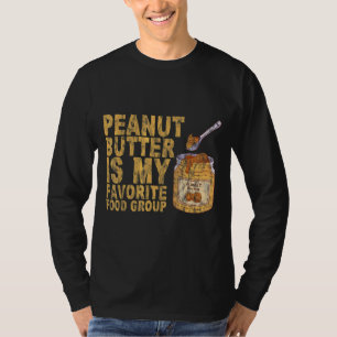 Peanut Butter Is My Favourite Food Group T-Shirt