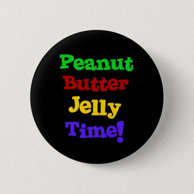 Peanut Butter Jelly Time 2 Inch Round Button (Front)