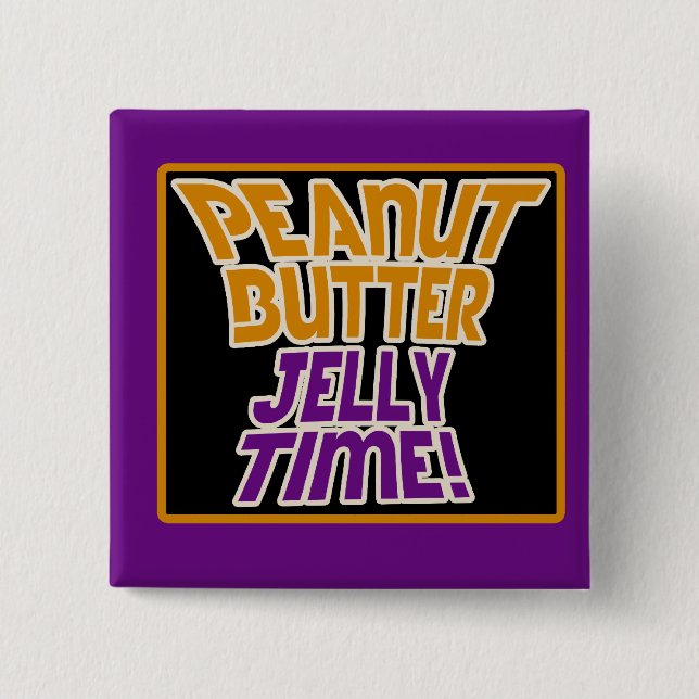 Peanut butter jelly time 2 inch square button (Front)