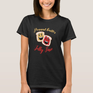 Peanut Butter Jelly Time Toast Bread Funny Party S T-Shirt