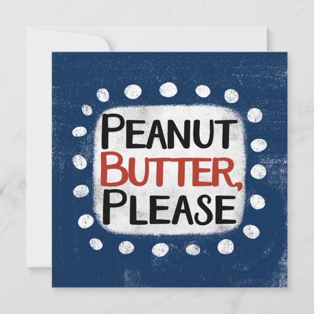Peanut Butter Please Greeting Card (Front)