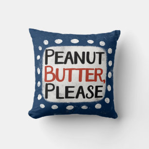Peanut Butter Please Throw Pillow