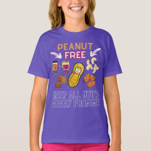 PEANUT FREE - Keep All Nuts Away From Me - Allergy T-Shirt