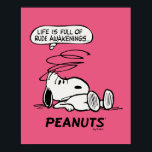 Peanuts | Life is Full of Rude Awakenings Poster<br><div class="desc">Snoopy, the beloved beagle from the Peanuts comic strip, is known for his philosophical musings and witty observations about life. One of his famous quotes is "Life is a series of rude awakenings, " which encapsulates the idea that life often presents us with harsh realities and unexpected challenges that disrupt...</div>