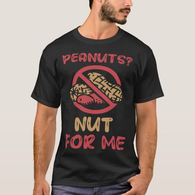 Peanuts Not For Me Peanut Allergic Peanut Allergy  T-Shirt (Front)