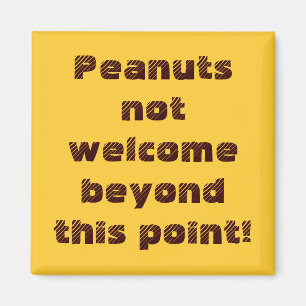 Peanuts not welcome beyond this point! magnet