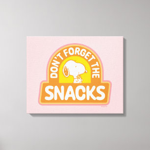 Peanuts   Snoopy Don't Forget the Snacks Canvas Print