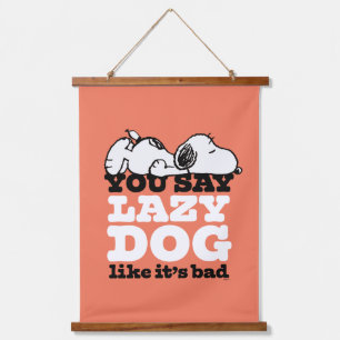 Peanuts   Snoopy You Say Lazy Dog Like It's Bad Hanging Tapestry