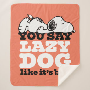 Peanuts   Snoopy You Say Lazy Dog Like It's Bad Sherpa Blanket