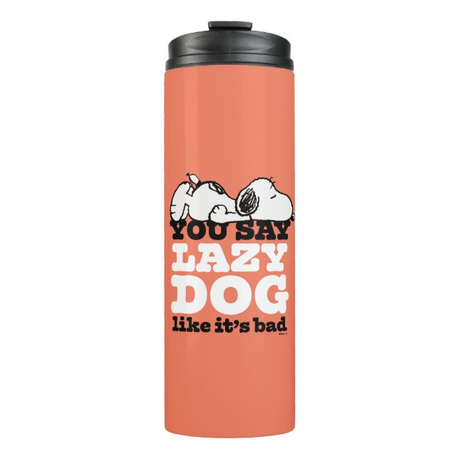 Peanuts | Snoopy You Say Lazy Dog Like It's Bad Thermal Tumbler (Front)