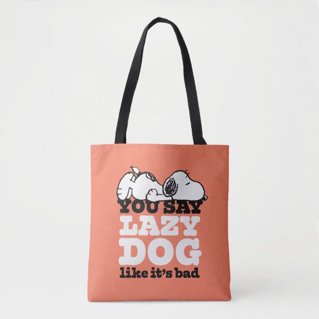 Peanuts | Snoopy You Say Lazy Dog Like It's Bad Tote Bag (Front)