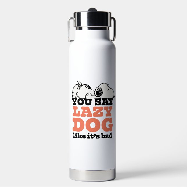 Peanuts | Snoopy You Say Lazy Dog Like It's Bad Water Bottle (Front)