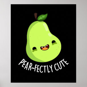 Pear-fectly Funny Seet Fruit Pear Pun Dark BG Poster