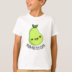 Pear-fectly Funny Seet Fruit Pear Pun  T-Shirt