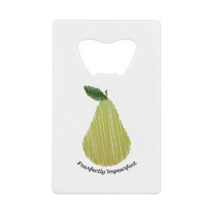 Pearfectly Impearfect Pear Credit Card Bottle Opener