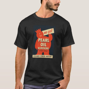 Pearl Oil Kerosene vintage sign T-Shirt