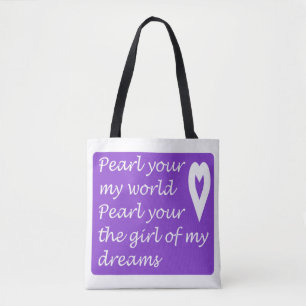 Pearl Your My World Your The Girl Of My Dreams Tote Bag