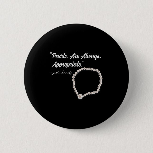 Pearls Are Always Appropriate  2 Inch Round Button (Front)