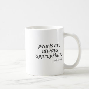 Pearls Are Always Appropriate Coffee Mug