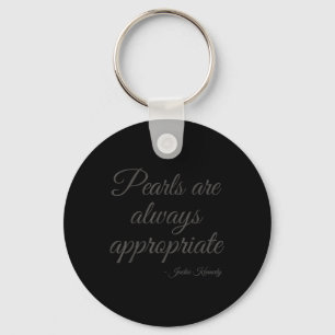 Pearls Are Always Appropriate Jackie Kennedy Vinta Keychain