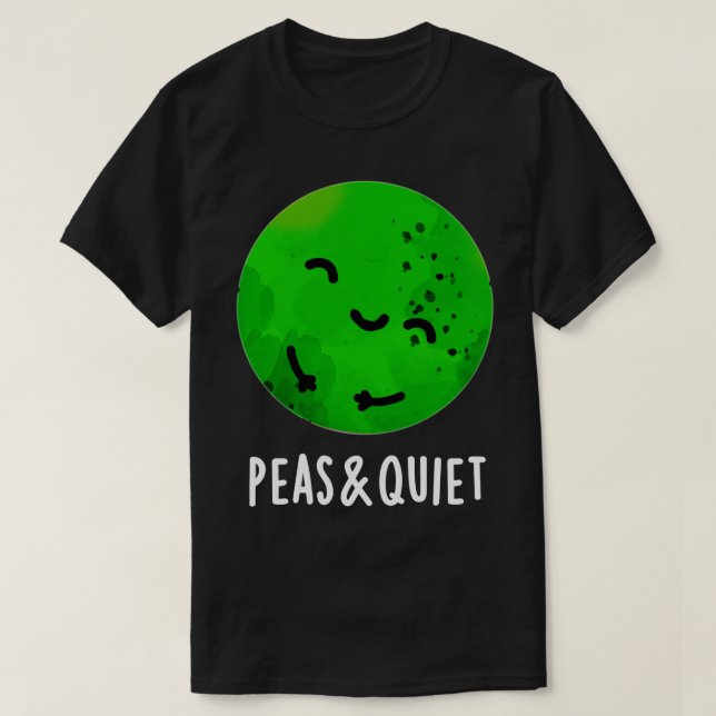 Peas And Quiet Cute Veggie Pea Pun T-Shirt (Design Front)