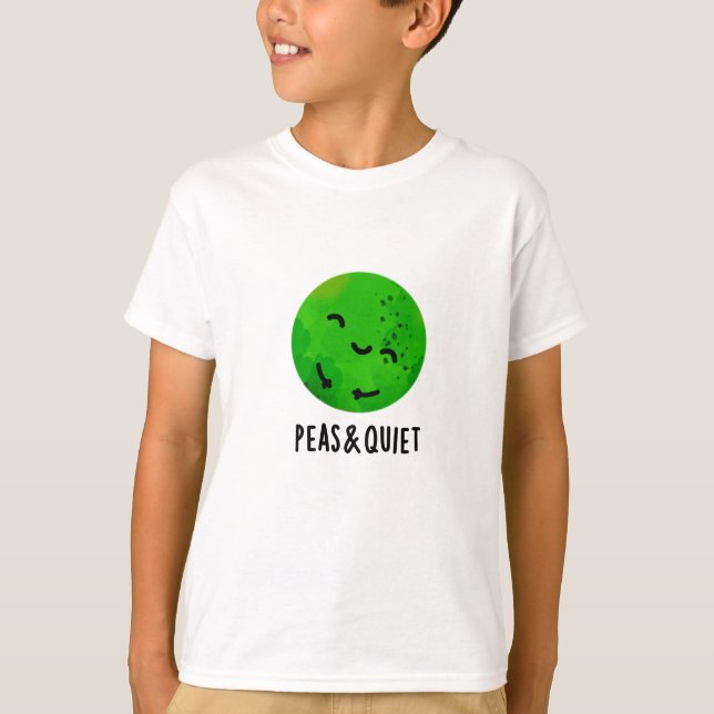 Peas And Quiet Funny Veggie Pea Pun  T-Shirt (Front)