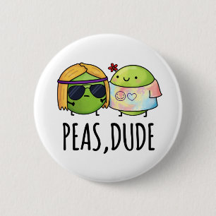 Peas Dude Funny Hippie Pea Pun  2 Inch Round Button