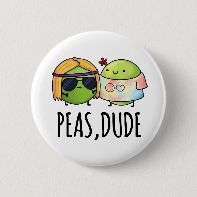 Peas Dude Funny Hippie Pea Pun  2 Inch Round Button (Front)