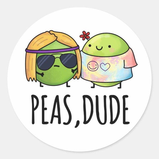 Peas Dude Funny Hippie Pea Pun  Classic Round Sticker (Front)