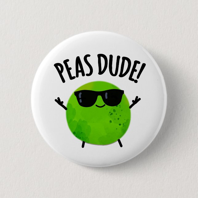 Peas Dude Funny Veggie Pea Pun  2 Inch Round Button (Front)