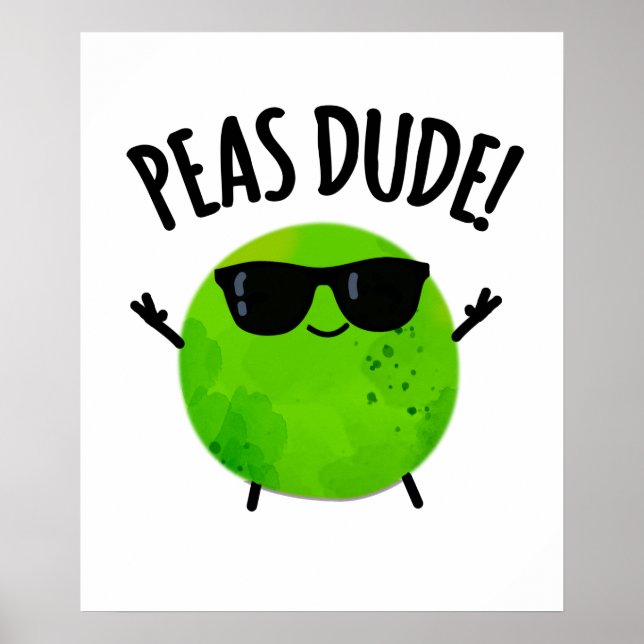 Peas Dude Funny Veggie Pea Pun Poster (Front)