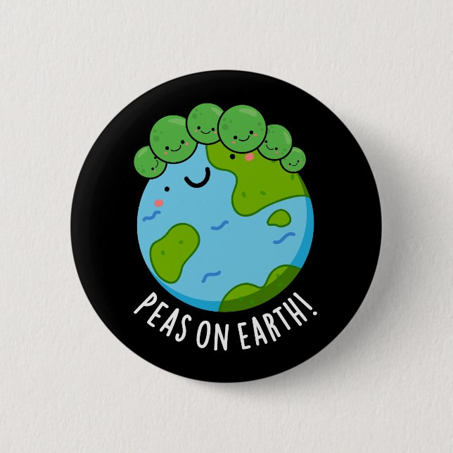 Peas On Earth Funny Veggie Peace Pun Dark BG 2 Inch Round Button (Front)