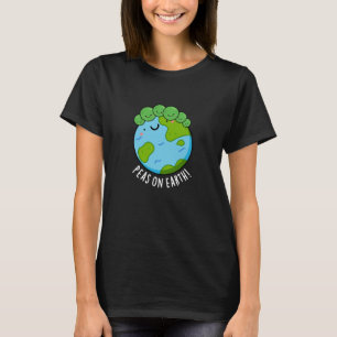 Peas On Earth Funny Veggie Peace Pun Dark BG T-Shirt