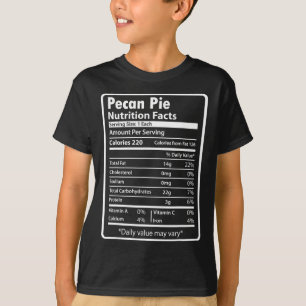 Pecan Pie Funny Nutrition Facts For Thanksgiving C T-Shirt